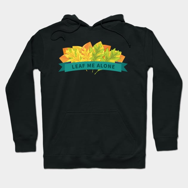 Leaf Me Alone Banner Hoodie by Jonathan Wightman